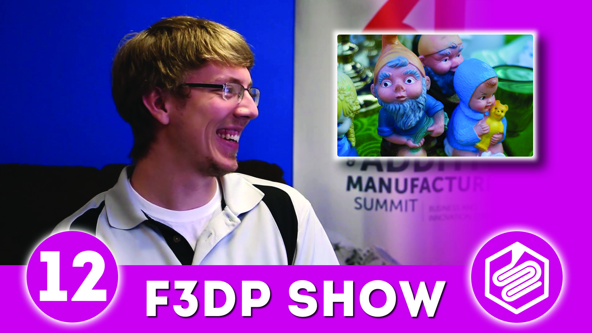 F3DP Show Episode 12