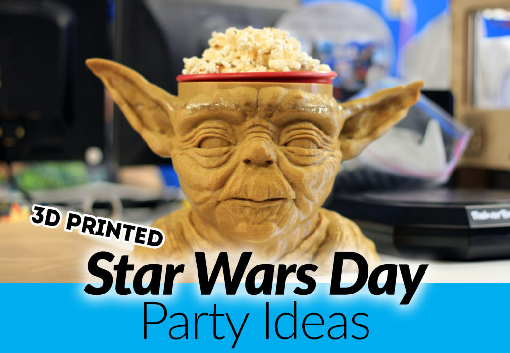 Star Wars Day Party Ideas (3D Printed!) – Fargo 3D Printing